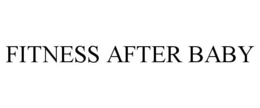 FITNESS AFTER BABY trademark