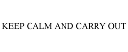 KEEP CALM AND CARRY OUT trademark