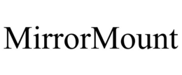 MIRRORMOUNT trademark