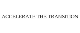 ACCELERATE THE TRANSITION trademark