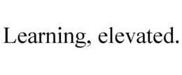 LEARNING, ELEVATED. trademark