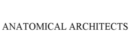ANATOMICAL ARCHITECTS trademark