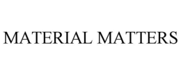 MATERIAL MATTERS trademark