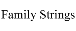 FAMILY STRINGS trademark