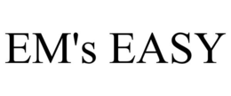 EM'S EASY trademark