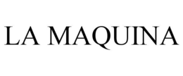 LA MAQUINA trademark