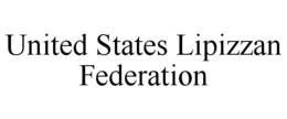 UNITED STATES LIPIZZAN FEDERATION trademark