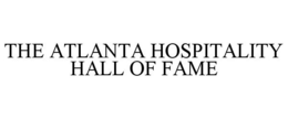 THE ATLANTA HOSPITALITY HALL OF FAME trademark