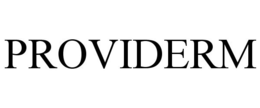 PROVIDERM trademark