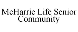 MCHARRIE LIFE SENIOR COMMUNITY trademark