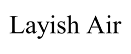 LAYISH AIR trademark