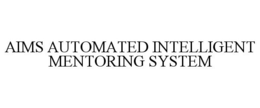 AIMS AUTOMATED INTELLIGENT MENTORING SYSTEM trademark