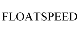 FLOATSPEED trademark