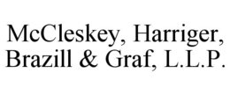 MCCLESKEY, HARRIGER, BRAZILL & GRAF, L.L.P. trademark