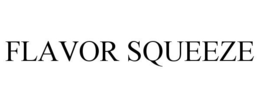 FLAVOR SQUEEZE trademark
