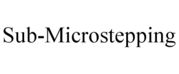 SUB-MICROSTEPPING trademark