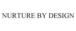 NURTURE BY DESIGN trademark