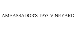 AMBASSADOR'S 1953 VINEYARD trademark