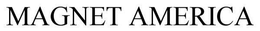 MAGNET AMERICA trademark