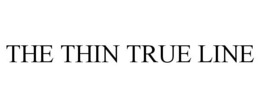 THE THIN TRUE LINE trademark