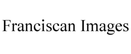 FRANCISCAN IMAGES trademark