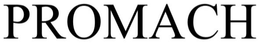 PROMACH trademark