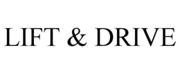 LIFT & DRIVE trademark
