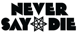 NEVER SAY DIE trademark