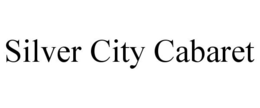 SILVER CITY CABARET trademark