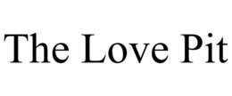 THE LOVE PIT trademark