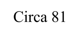 CIRCA 81 trademark