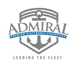 ADMIRAL PREMIUM ELECTRONIC CIGARETTES LEADING THE FLEET trademark