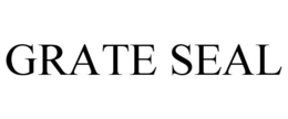GRATE SEAL trademark