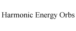 HARMONIC ENERGY ORBS trademark