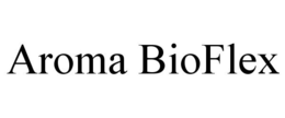 AROMA BIOFLEX trademark