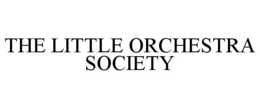THE LITTLE ORCHESTRA SOCIETY trademark