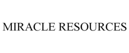 MIRACLE RESOURCES trademark