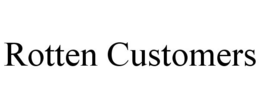 ROTTEN CUSTOMERS trademark