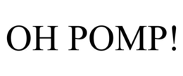 OH POMP! trademark