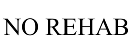 NO REHAB trademark