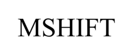 MSHIFT trademark