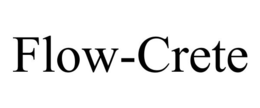 FLOW-CRETE trademark