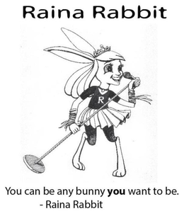 RAINA RABBIT YOU CAN BE ANY BUNNY YOU WANT TO BE R trademark