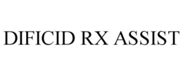 DIFICID RX ASSIST trademark