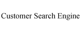 CUSTOMER SEARCH ENGINE trademark