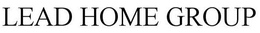 LEAD HOME GROUP trademark