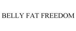 BELLY FAT FREEDOM trademark