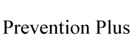PREVENTION PLUS trademark