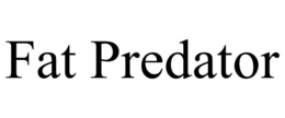 FAT PREDATOR trademark