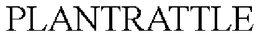 PLANTRATTLE trademark